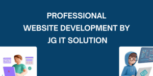 Professional Website Development by JG IT Solution