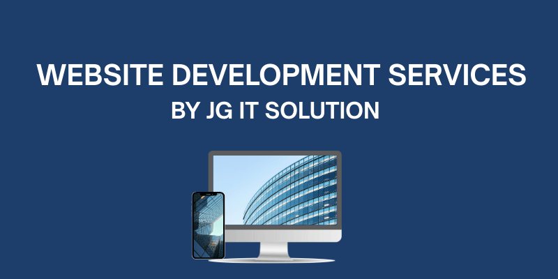 Why JG IT Solution Leads in Website Development Today