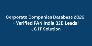 Corporate Companies Database 2026 – Verified PAN India B2B Leads JG IT Solution