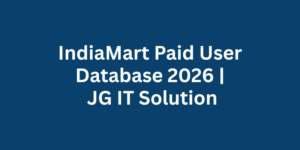 IndiaMart Paid User Database 2026 JG IT Solution