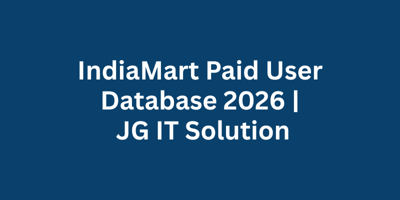 IndiaMart Paid User Database 2026 JG IT Solution