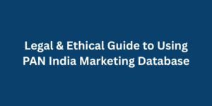 Legal & Ethical Guide to Using PAN India Marketing Database