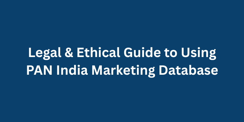 Legal & Ethical Guide to Using PAN India Marketing Database