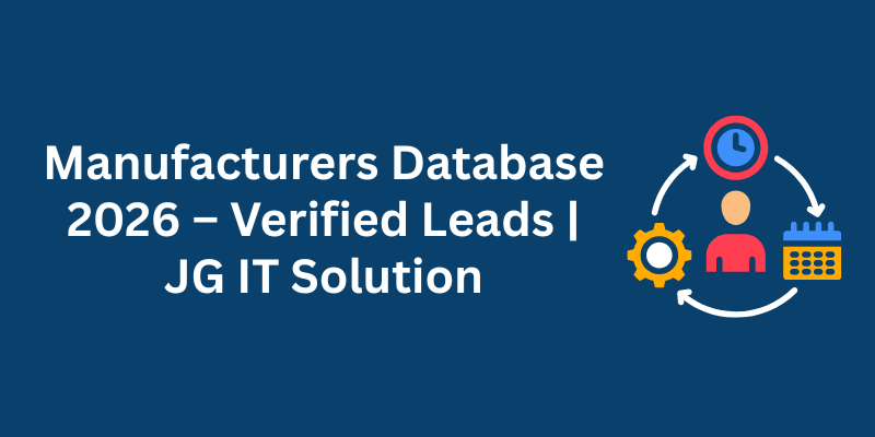 Manufacturers Database 2026 – Verified Leads JG IT Solution