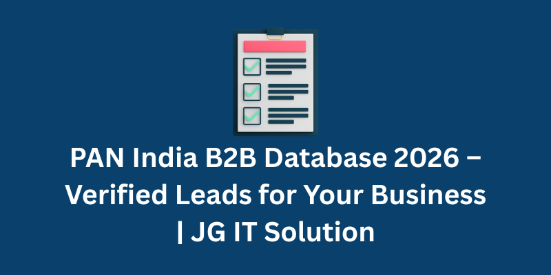 PAN India B2B Database 2026 – Verified Leads for Your Business JG IT Solution