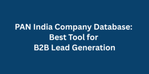 PAN India Company Database Best Tool for B2B Lead Generation