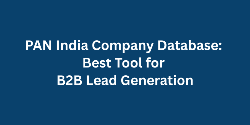 PAN India Company Database Best Tool for B2B Lead Generation