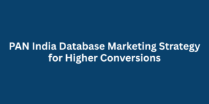 PAN India Database Marketing Strategy for Higher Conversions