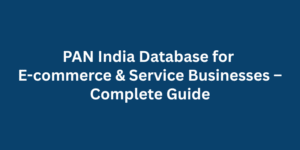 PAN India Database for E-commerce & Service Businesses – Complete Guide