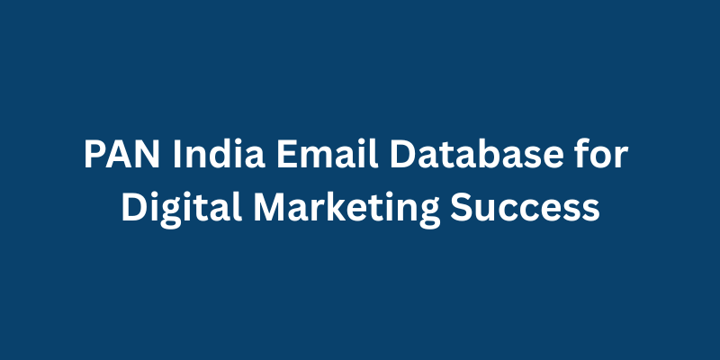 PAN India Email Database for Digital Marketing Success