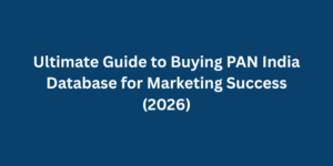 Ultimate Guide to Buying PAN India Database for Marketing Success (2026)