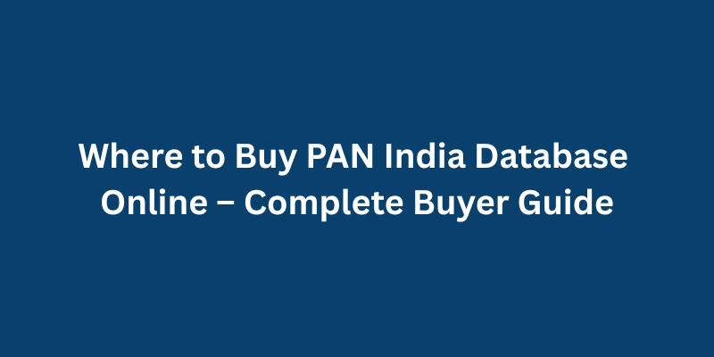 Where to Buy PAN India Database Online – Complete Buyer Guide