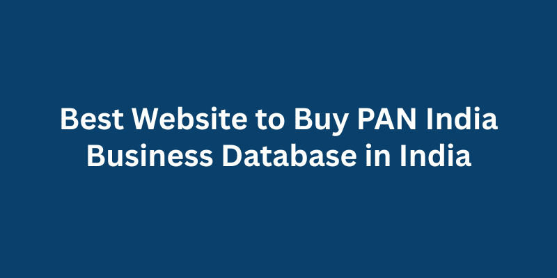 Best Website to Buy PAN India Business Database in India