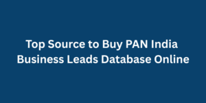 Top Source to Buy PAN India Business Leads Database Online