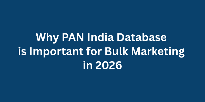 Why PAN India Database is Important for Bulk Marketing in 2026